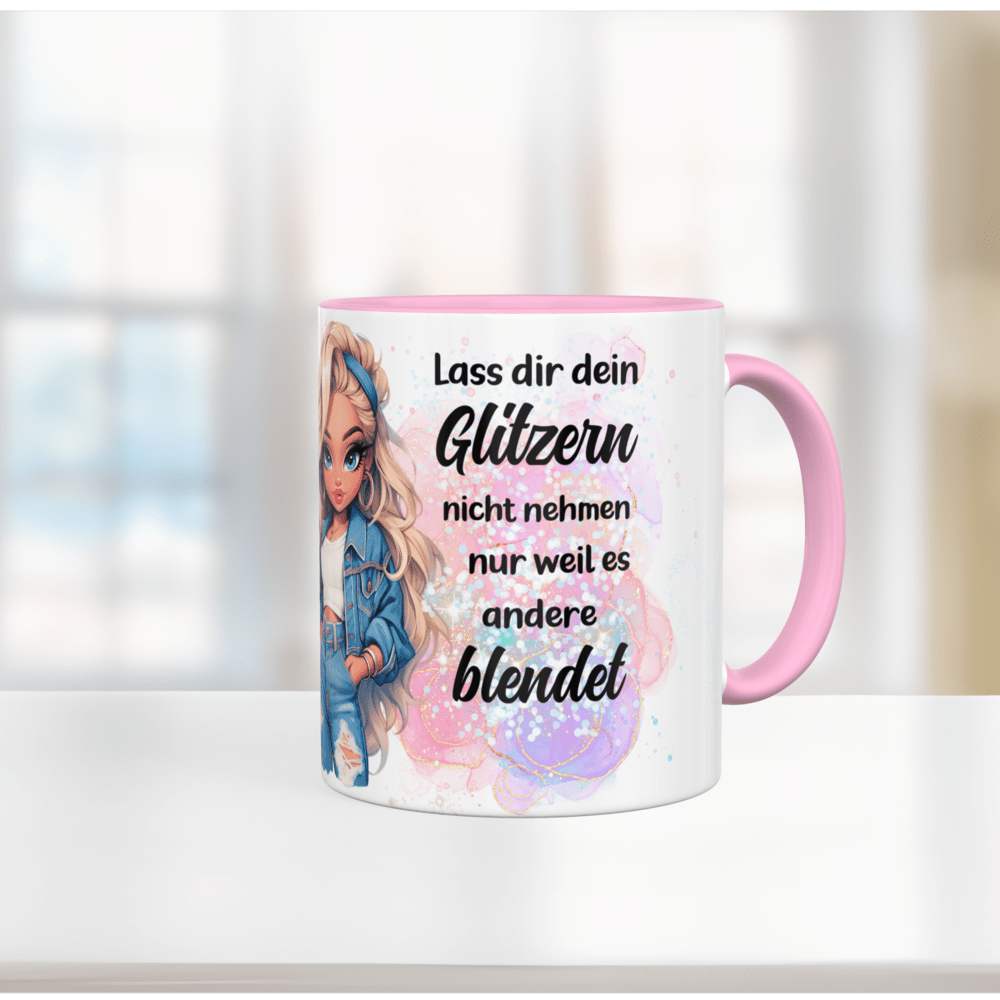 Tasse lass dir dein Glitzern nicht nehmen