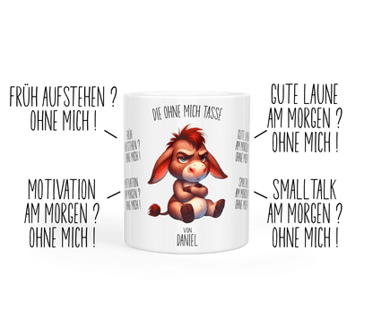 Tasse „ohne mich“