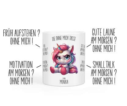 Tasse „ohne mich“
