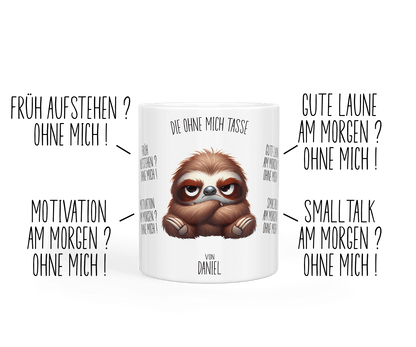 Tasse „ohne mich“