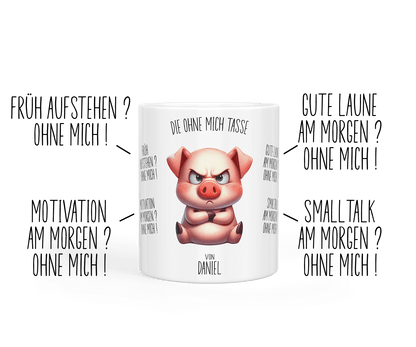 Tasse „ohne mich“